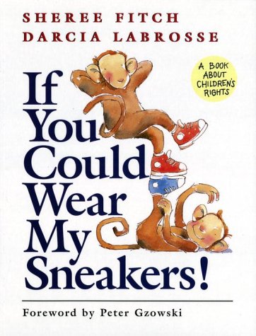 Stock image for If You Could Wear My Sneakers: A Book About Children's Rights for sale by Hippo Books