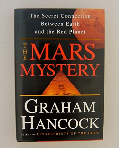 Stock image for The Mars Mystery: The Secret Connection Linking Earth's Ancient Civilization and the Red Planet for sale by Irish Booksellers