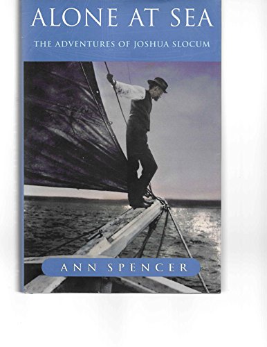 Beispielbild fr Alone at Sea: The Adventures of Joshua Slocum zum Verkauf von Zoom Books Company