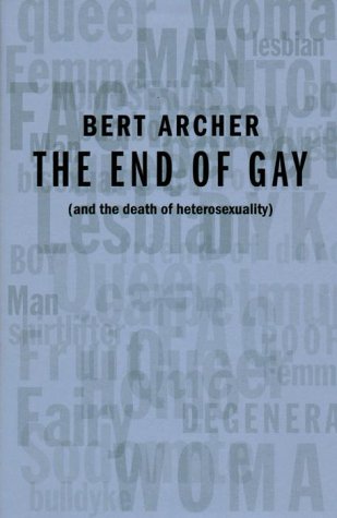 Beispielbild fr The End of Gay (and the Death of Homosexuality) zum Verkauf von A Good Read