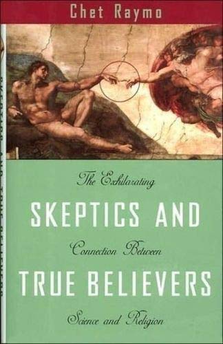9780385257640: Skeptics and True Believers: Exhilarating Connection Between Science & Religion