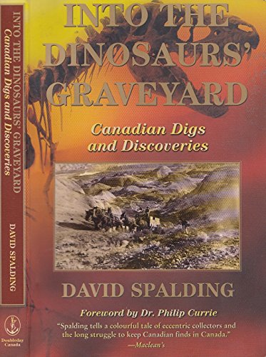 9780385257947: Into The Dinosaurs' Graveyard: Canadian Digs And Discoveries