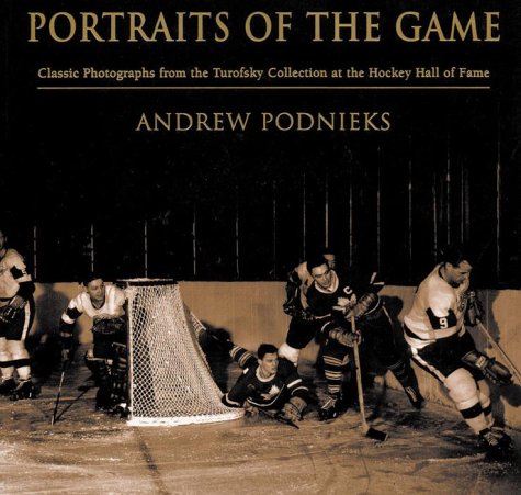 9780385258012: Portraits Of The Game: Classic Photographs From The Turofsky Collection At The Hockey Hall Of Fame