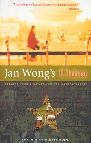 Beispielbild fr Jan Wong's China : Reports from a Not-So-Foreign Correspondent zum Verkauf von Wonder Book