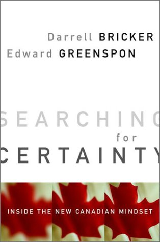 Beispielbild fr Searching for Certainty: Inside the New Canadian Mindset zum Verkauf von Heroes Bookshop