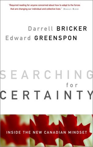 Imagen de archivo de Searching for Certainty : Inside the New Canadian Mindset a la venta por Better World Books