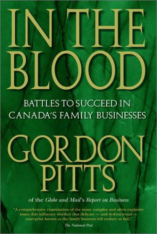 9780385259736: In The Blood: Battles To Succeed In Canada's Family Businesses