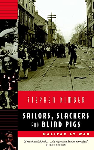 Stock image for Sailors, Slackers, and Blind Pigs : Halifax at War for sale by Better World Books: West