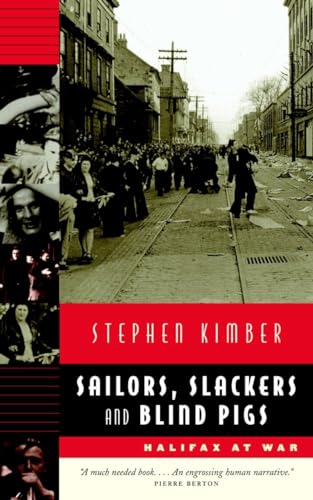 9780385259941: Sailors, Slackers, and Blind Pigs: Halifax at War