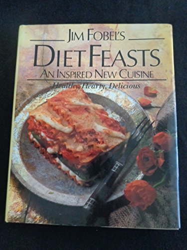 Stock image for Jim Fobel's Diet Feasts An Inspired New Cuisine Healthy, Hearty, Delicious for sale by Willis Monie-Books, ABAA