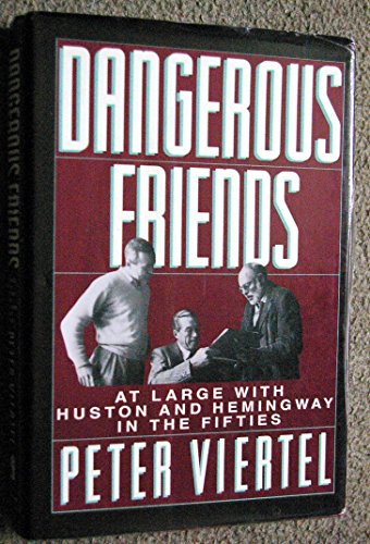 Dangerous Friends (9780385260466) by Viertel, Peter