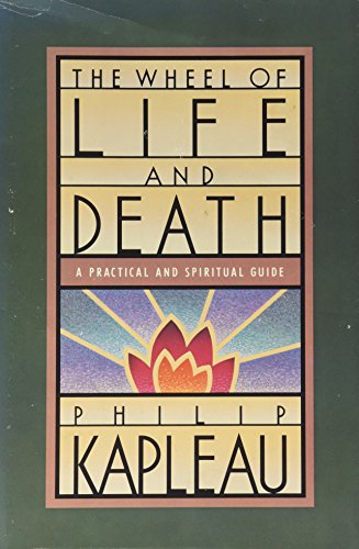 Imagen de archivo de The Wheel of Life and Death : A Practical and Spiritual Guide to Death, Dying and Beyond a la venta por Better World Books: West