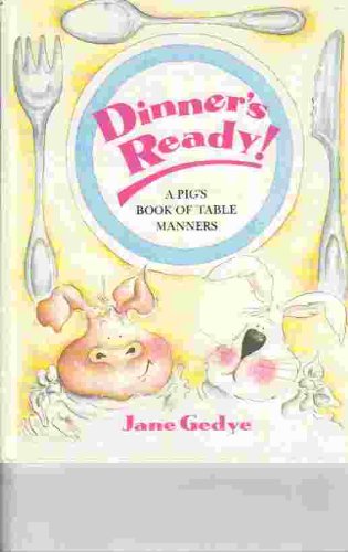 9780385260848: Dinner's Ready!: A Pig's Book of Table Manners
