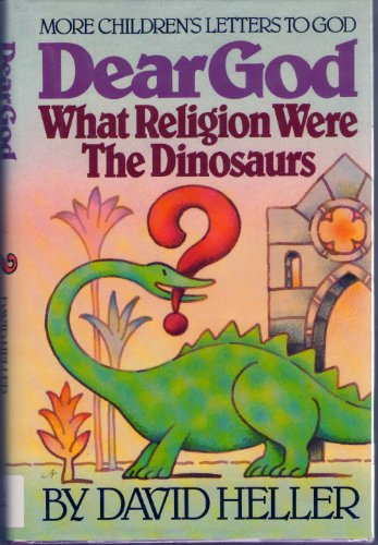 Imagen de archivo de Dear God, What Religion Were the Dinosaurs : More Children's Letters to God a la venta por Better World Books: West