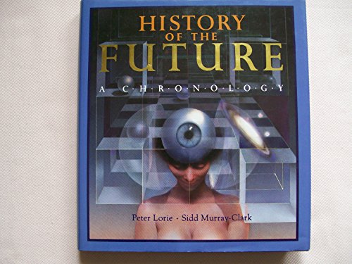 Beispielbild fr History of the Future - A Chronology zum Verkauf von Wonder Book