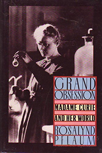 Imagen de archivo de Grand Obsession: Madame Curie and Her World a la venta por More Than Words