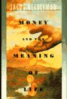 9780385262415: The Money and the Meaning of Life