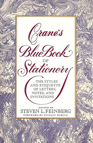 Crane's Blue Book of Stationery: The Styles and Etiquette of Letters, Notes, and Invitations.