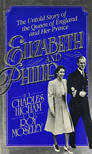 Beispielbild fr Elizabeth and Philip : The Untold Story of the Queen of England and Her Prince zum Verkauf von Better World Books