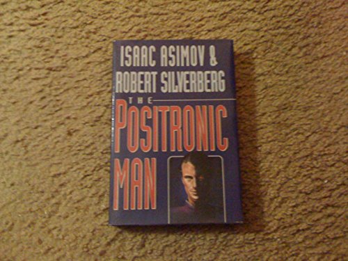 9780385263429: The Positronic Man