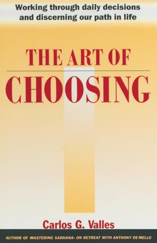 Beispielbild fr The Art of Choosing: Working Through Daily Decisions and Discerning our Path in Life zum Verkauf von SecondSale