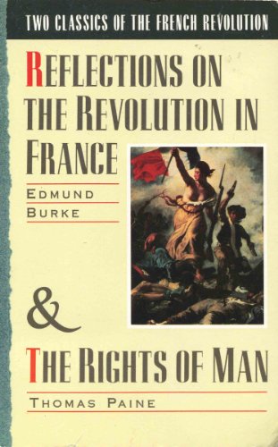 Stock image for Two Classics of the French Revolution: Reflections on the Revolution in France & The Rights of Man for sale by Wonder Book