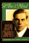 Imagen de archivo de A Fire in the Mind: The Life of Joseph Campbell a la venta por SecondSale