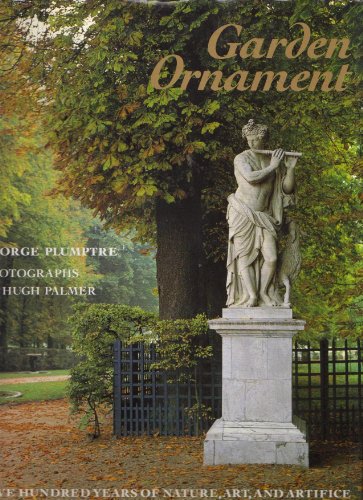 Imagen de archivo de Garden Ornament: Five Hundred Years of Nature, Art, and Artifice a la venta por WorldofBooks