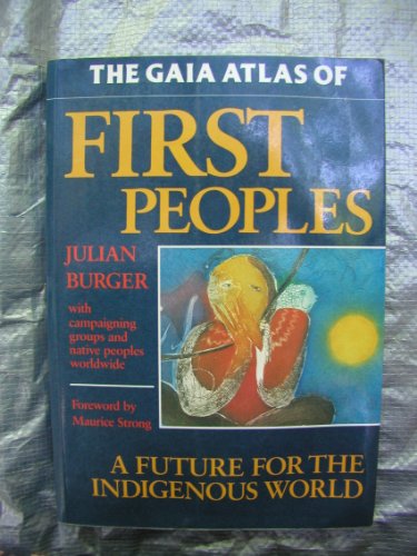 Stock image for The Gaia Atlas of First Peoples : The Future for the Indigenous World for sale by Better World Books: West