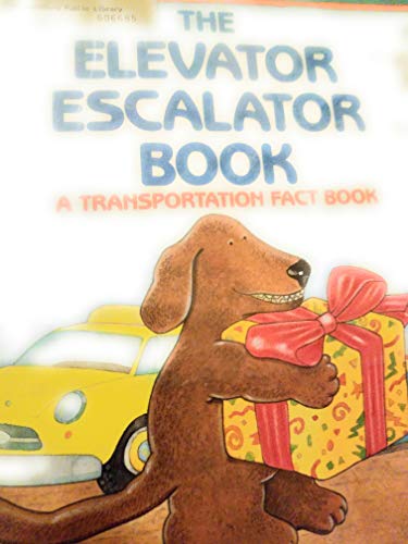 9780385266673: The Elevator Escalator Book: A Transportation Fact Book