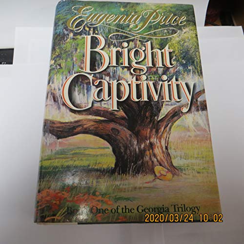 Imagen de archivo de BRIGHT CAPTIVITY (Book One of the Georgia Trilogy) a la venta por Once Upon A Time Books