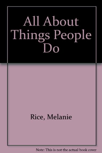 All About Things People Do (9780385267571) by Rice, Melanie