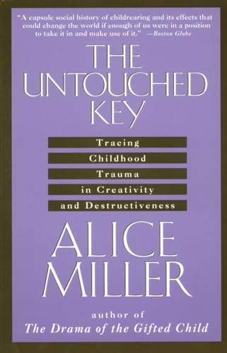 9780385267649: The Untouched Key: Tracing Childhood Trauma in Creativity and Destructiveness
