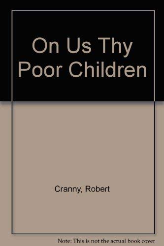 Imagen de archivo de On Us Thy Poor Children a la venta por Half Price Books Inc.