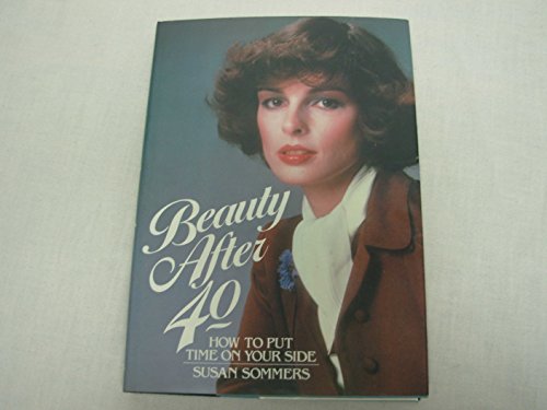 Imagen de archivo de Beauty After 40: How to Put Time on Your Side a la venta por Wonder Book