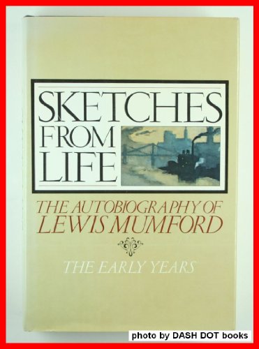 9780385274050: Sketches from Life: The Autobiography of Lewis Mumford: The Early Years