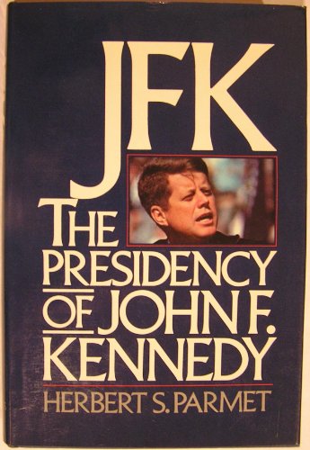 Beispielbild fr JFK: The Presidency of John F. Kennedy zum Verkauf von HPB-Emerald