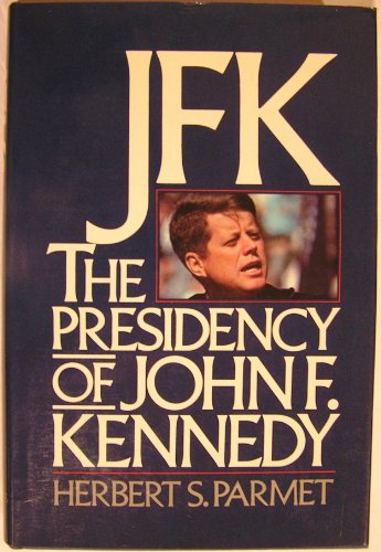 Stock image for JFK: The Presidency of John F. Kennedy for sale by HPB-Emerald