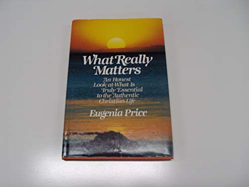 Beispielbild fr WHAT REALLY MATTERS What is Truly Essential to the Authentic Christian Life zum Verkauf von Neil Shillington: Bookdealer/Booksearch