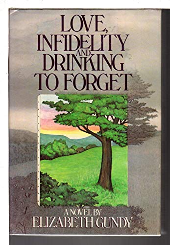 Stock image for Love, Infidelity, and Drinking to Forget for sale by R Bookmark