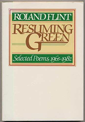 Imagen de archivo de Resuming green: Selected poems, 1965-1982 a la venta por Allen's Bookshop