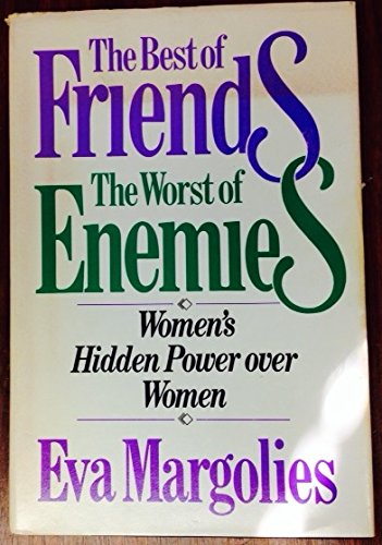 Stock image for The Best of Friends, the Worst of Enemies : Womens Hidden Power over Women for sale by Better World Books