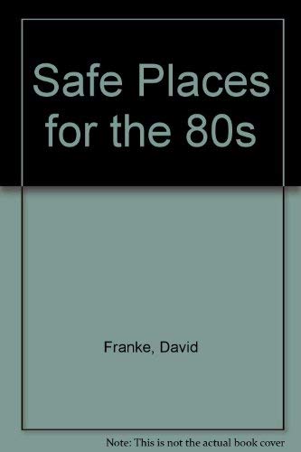 Stock image for Safe Places for the 80s for sale by POQUETTE'S BOOKS