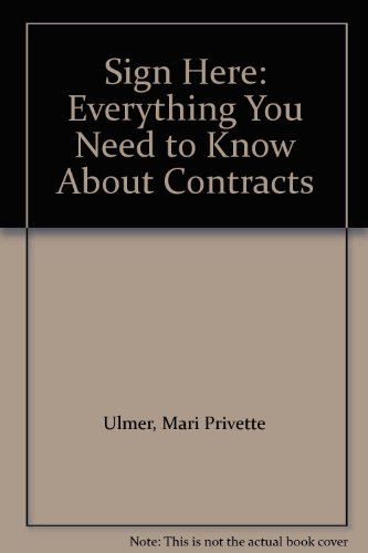 Imagen de archivo de Sign Here: Everything You Need to Know About Contracts a la venta por Wonder Book