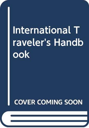 Beispielbild fr The International Traveler's Handbook: For the Adventurous Vacationer zum Verkauf von Between the Covers-Rare Books, Inc. ABAA