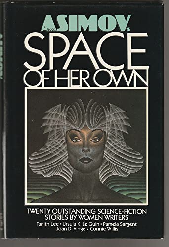 Beispielbild fr Isaac Asimov's Space of Her Own: Twenty Outstanding Science-Fiction Stories by Women Writers zum Verkauf von HPB-Red