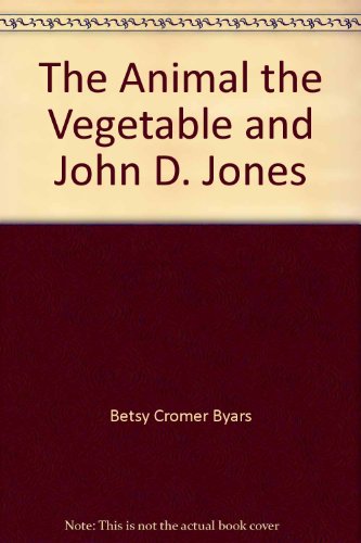 Stock image for The Animal, the Vegetable, and John D. Jones for sale by Better World Books
