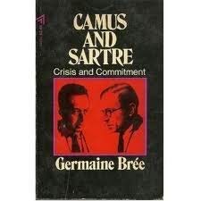 Beispielbild fr Camus and Sartre: Crisis and Commitment zum Verkauf von Better World Books