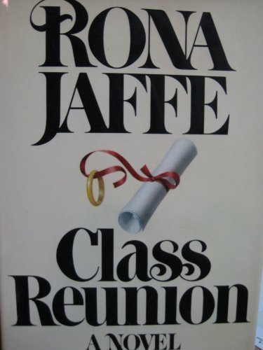 9780385281546: Class reunion : a novel by Rona Jaffe (1979-08-05)