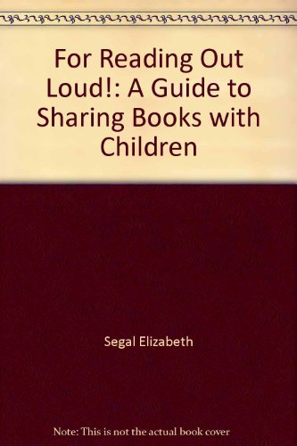 Imagen de archivo de For Reading Out Loud!: A Guide to Sharing Books with Children a la venta por ThriftBooks-Dallas